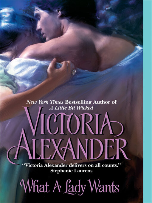 Title details for What a Lady Wants by Victoria  Alexander - Available